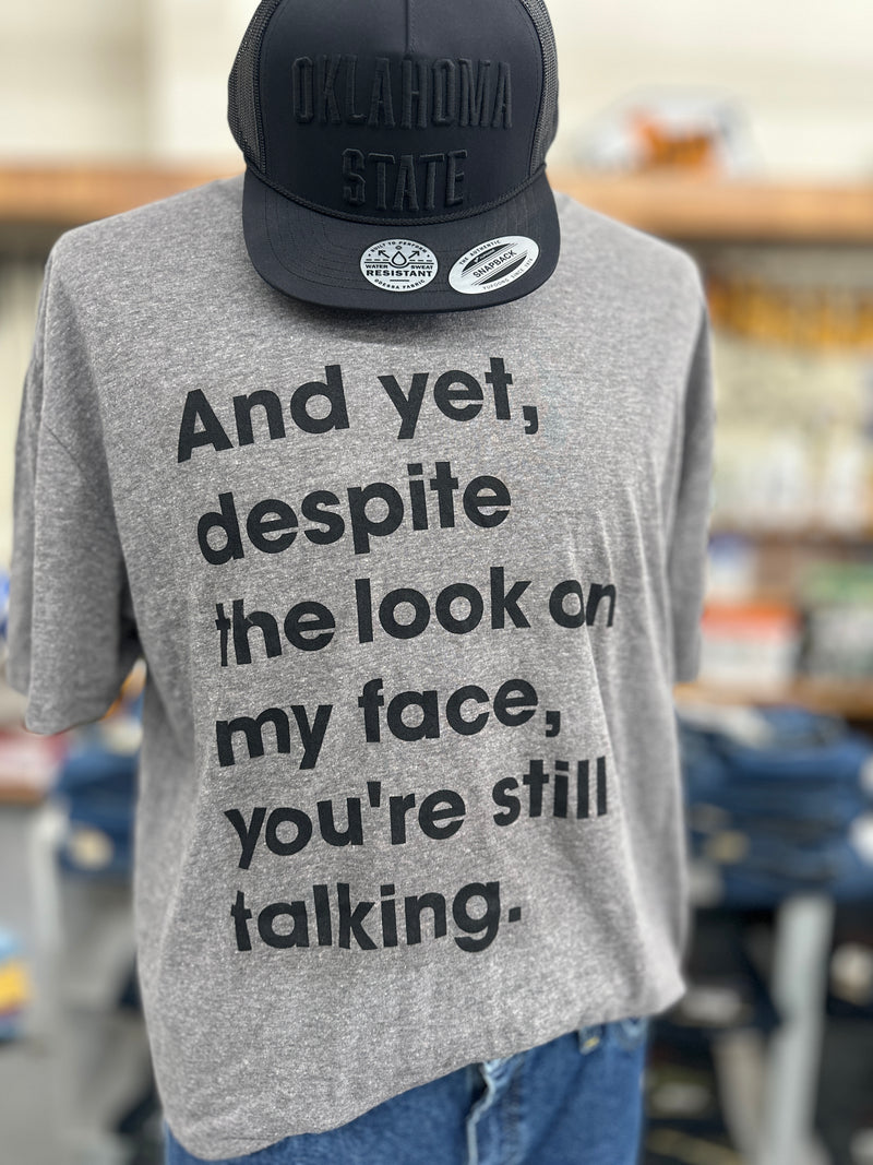 Men's 'And Yet Despite the Look on My Face...' Crew Neck T-Shirt